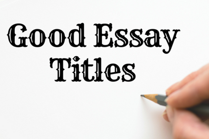 Content good essay titles